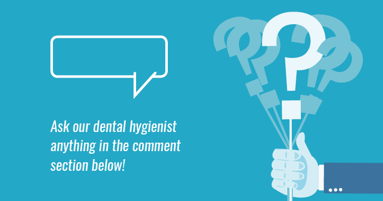 Graphic of a hand holding a question mark sign with the text "Ask our dental hygienist anything in the comment section below!"